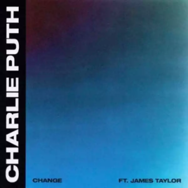 Instrumental: Charlie Puth - Change Ft. James Taylor (Produced By Charlie Puth)